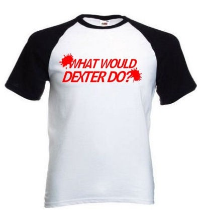 WHAT WOULD DEXTER DO? TV Morgan Fans BASEBALL t shirt