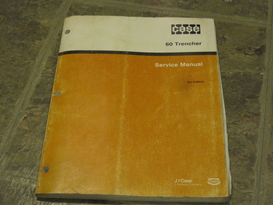 Case 60 Trencher Service Manual **Original** Bur 8 66570 Case 