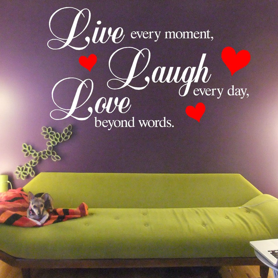 Live Every Moment Laugh Every Day Love Beyond Words VINYL WALL ART 