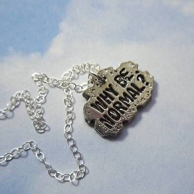 Why be normal charm necklace   sterling silver & pewter   weird 