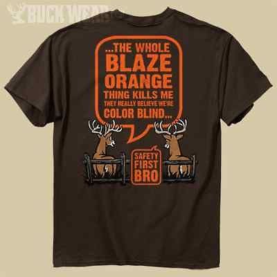 Buck Wear Whole Blaze Orange Thing Kills Me Safety First Bro Shirt 