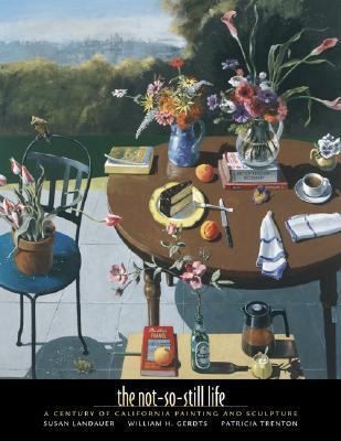   Still Life A Century of California Painting and Sculpture (Ahmanson