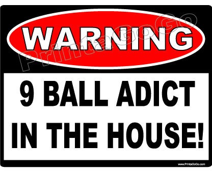BALL Adict Warning Sign   Pool Billiards Pocket Table Que Fats 