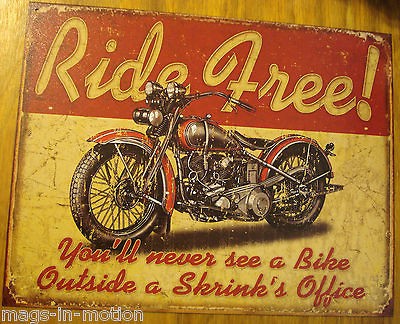 Ride Free YOULL NEVER SEE A BIKE OUTSIDE A SHRINKS OFFICE MOTORCYCLE 