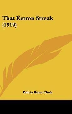 NEW That Ketron Streak (1919) by Felicia Buttz Clark Paperback Book