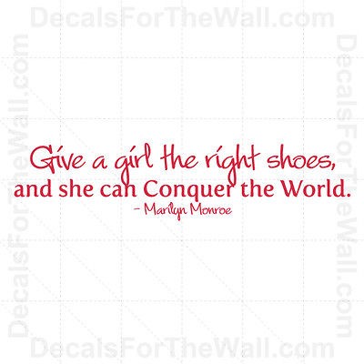 GIVE A GIRL THE RIGHT PAIR OF SHOES MARILYN MONROE WALL STICKER QUOTE 