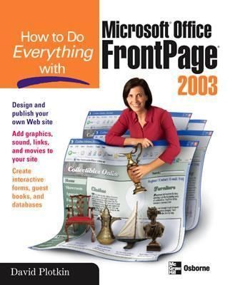 How to Do Everything with Microsoft® Office FrontPage® 2003 by David 