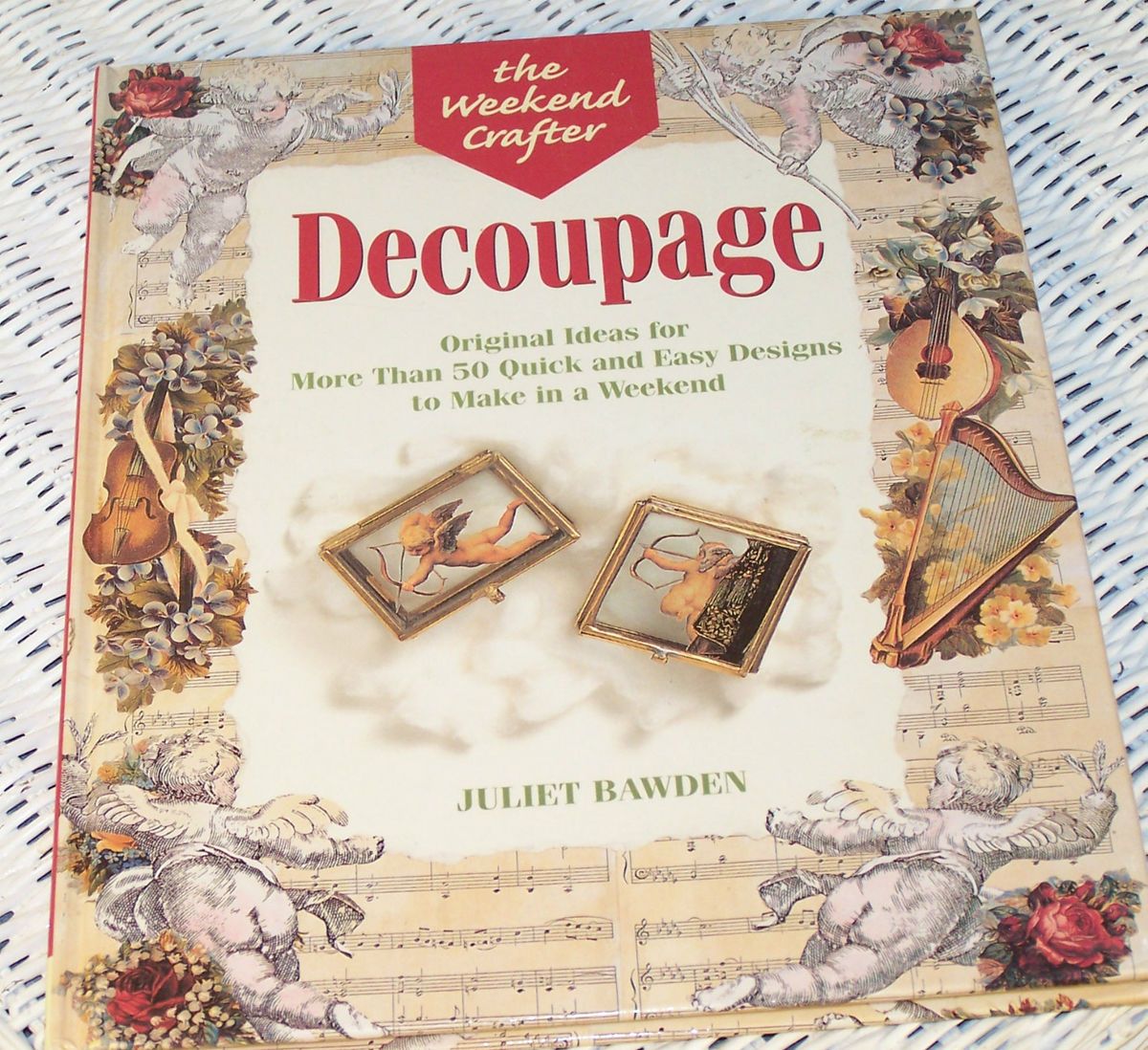   Weekend Crafter DECOUPAGE, Juliet Bawden, Very Good Cond. (Hardcover