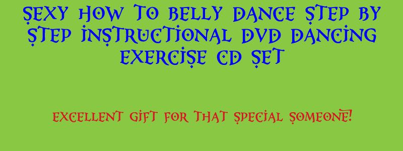   BELLY DANCE DVD LEARN STEP BY STEP EXOTIC DANCING EXERCISE BONUS MUSIC