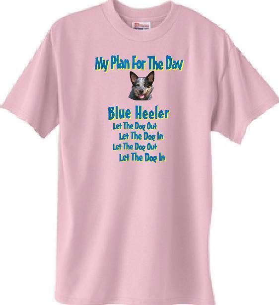 My Plan for The Day Blue Heeler Dog T Shirt Pink 5 Colors Available 