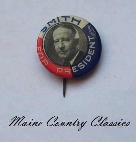 1928 U.S. PRESIDENTIAL CAMPAIGN POLITICAL PINBACK BUTTON Al Smith For 