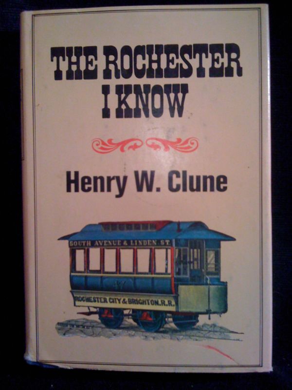 72 Signed 1st Edition Henry Clune The Rochester I Know