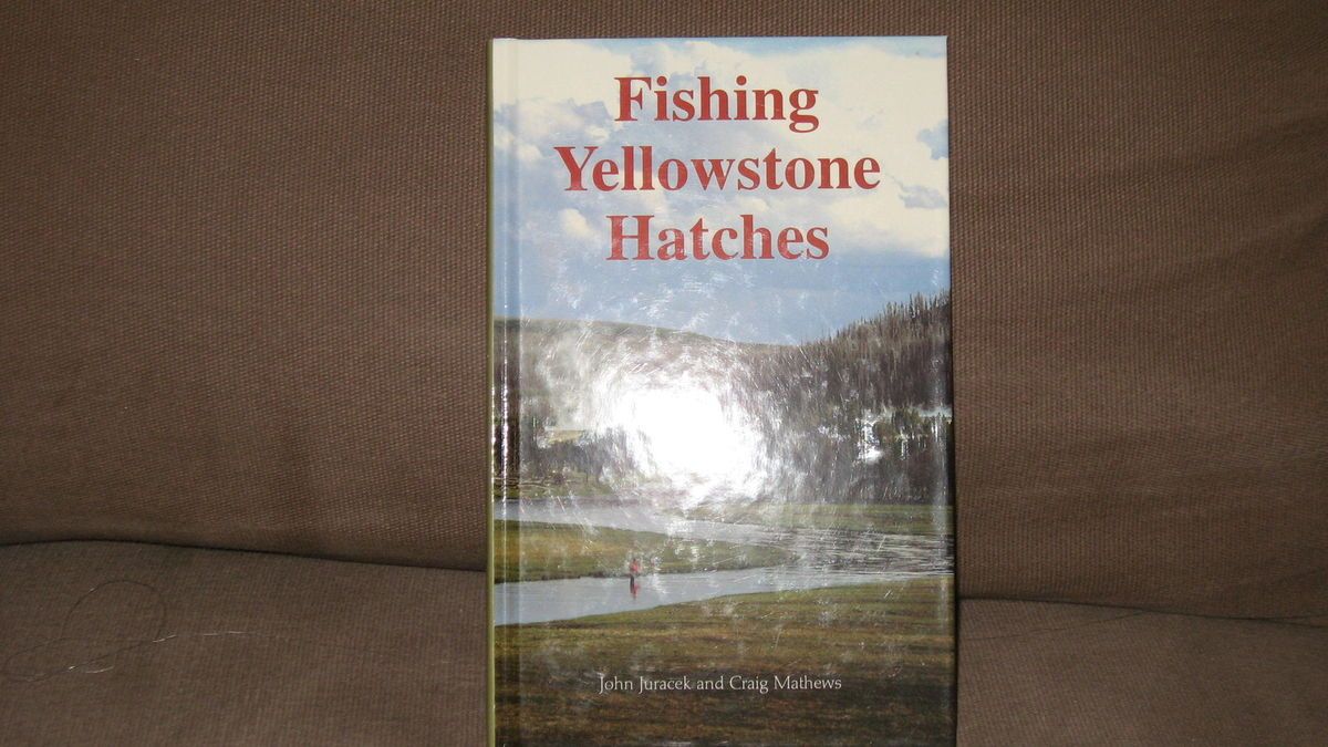 Fishing Yellowstone Hatches John Juracek and Craig Mathews 1992 1st Ed