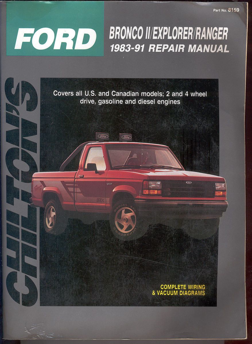 Chiltons Ford Bronco II Explorer Ranger 1983 1991 Repair Manual