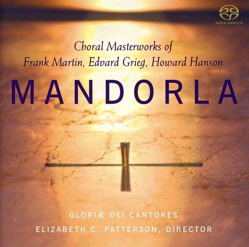   CHORAL MASTERWORKS OF FRANK MARTIN EDVARD GRIEG HOWARD HANSON SACD