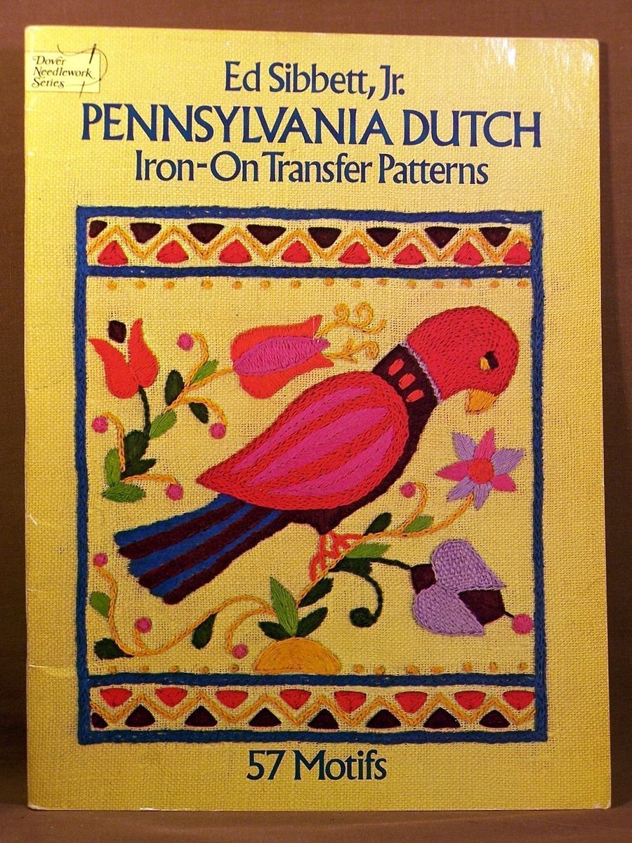  Dutch Iron on Transfers 57 Motifs 62 Projects Ed Sibbett Dover