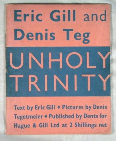 Eric Gill, Unholy Trinity, Denis Tegetmeier, 1938 1st Edition