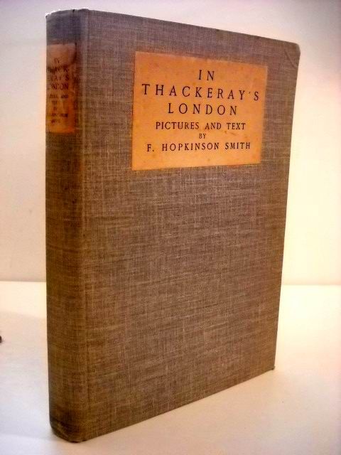 1913 F Hopkinson Smith in Thackerays London Drawings