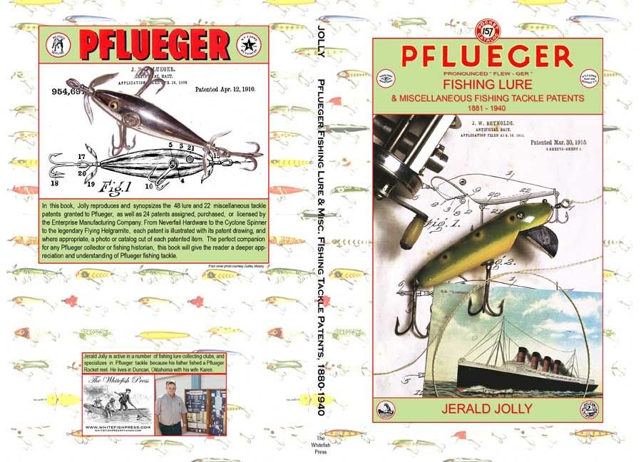  Misc. Fishing Tackle Patents, 1881 1940 by Jerald Jolly BOOK DETAILS