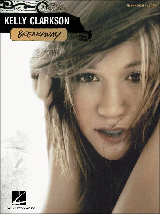 Leonard Kelly Clarkson Breakaway Arranged for Piano Vocal and Guitar P