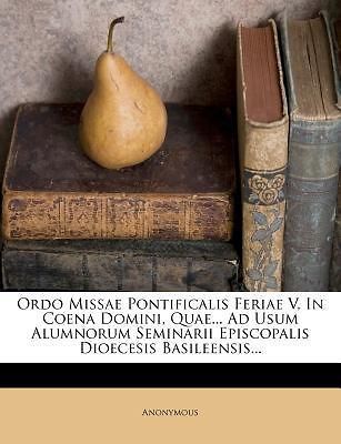 Ordo Missae Pontificalis Feriae V, in Coena Domini, QuaeAd Usum