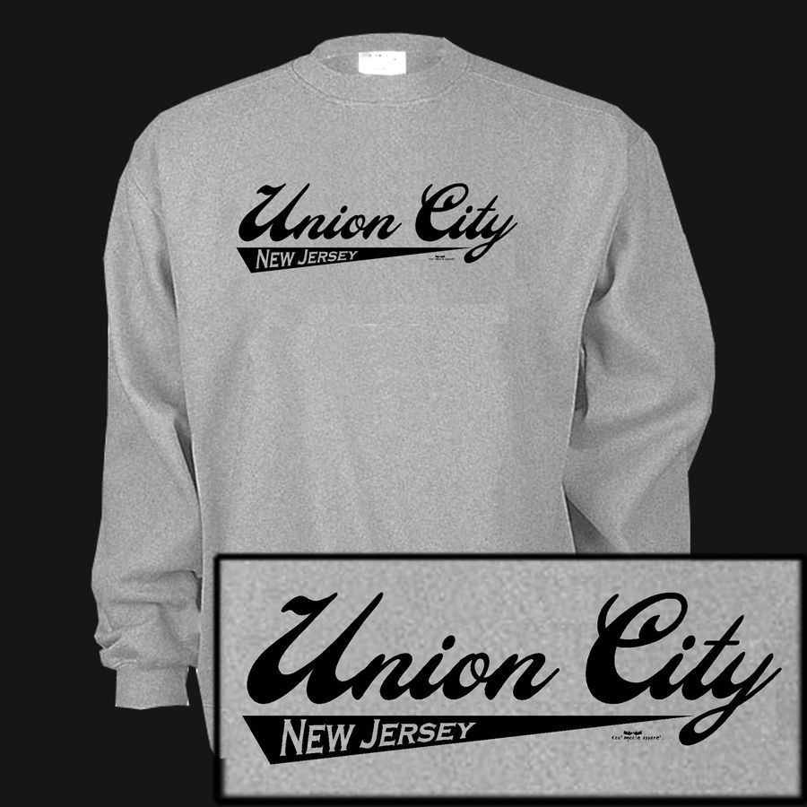 UNION CITY NEW JERSEY NJ GARDEN STATE HOMETOWN OLD SCHOOL CREWNECK