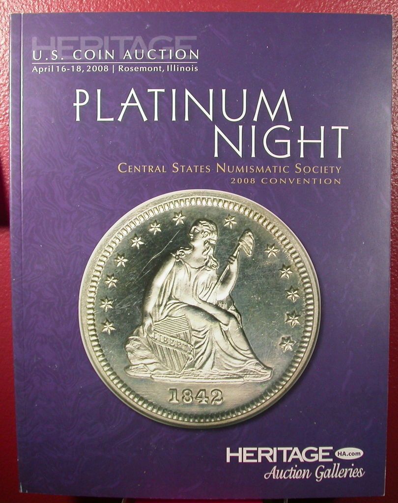 PLATINUM NIGHT 2008 CENTRAL STATES NUMISMATIC SOCIETY HERITAGE AUCTION