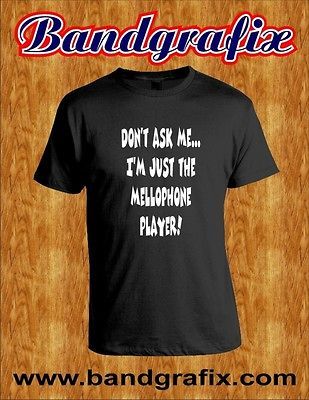 Mellophone Player Dont Ask Me T Shirt  Black 2XL,3XL or 4XL